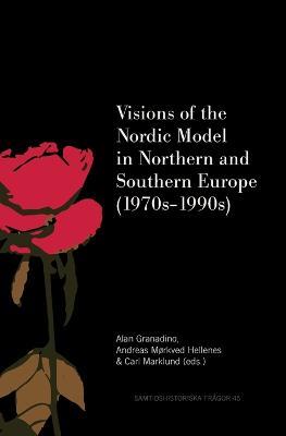 Visions of the Nordic Model in Northern and Southern Europe (1970s-1990s) - cover