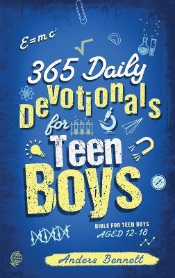 365 Daily Devotionals for Teen Boys: Bible for Teen Boys Aged 12-18 - Anders Bennett - cover