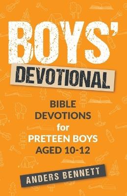 Boys Devotional: Bible Devotions for Preteen Boys Aged 10-12 (Economic Version) - Anders Bennett - cover