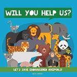 Will You Help Us?: Let's Save Endangered Animals! Animal Children Book. Kids Animal Educational Books