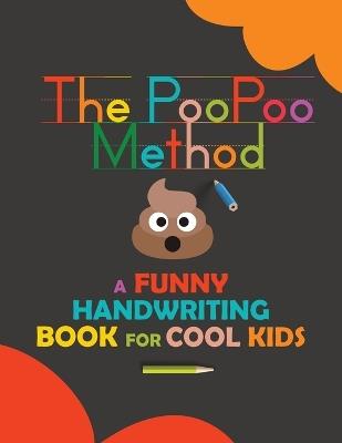 The PooPoo Method: Funny Handwriting Book for Kids. Improve Writing Skills. Workbook for kids handwriting - Grete Garrido - cover
