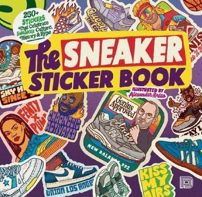 The Sneaker Sticker Book: 250+ Stickers that Celebrate Sneaker Culture, History & Hype - Alexander Rosso - cover
