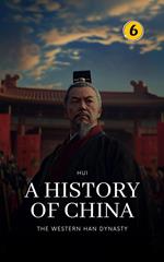 The Western Han Dynasty: A History of China