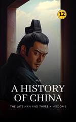 The Late Han and Three Kingdoms: A History of China