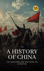 The Northern and Southern Jin Dynasties: A History of China