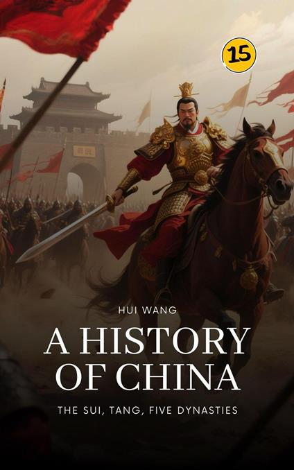 The Sui, Tang, Five Dynasties: A History of China