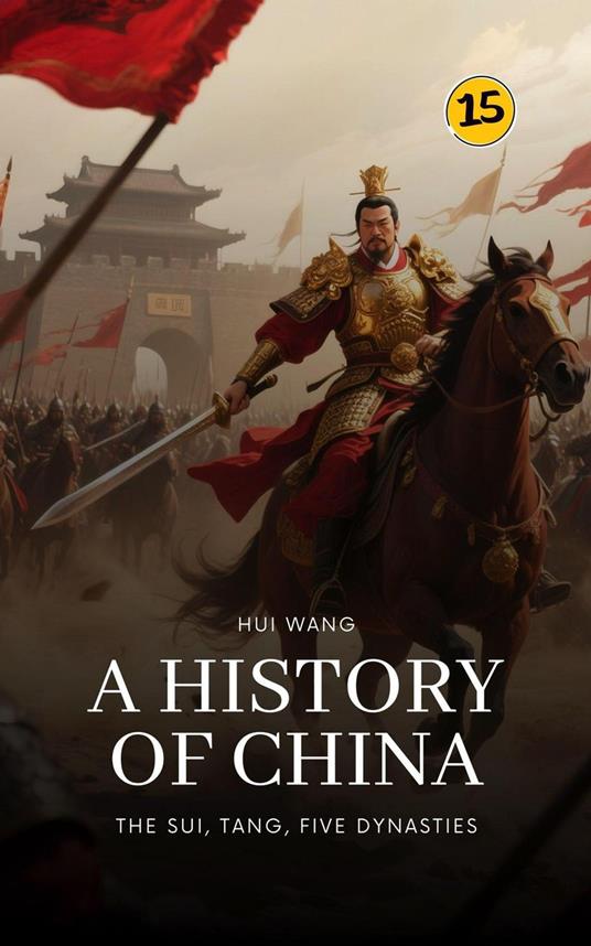 The Sui, Tang, Five Dynasties: A History of China