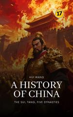 The Sui, Tang, Five Dynasties: A History of China