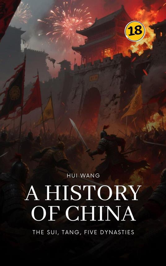 The Sui, Tang, Five Dynasties: A History of China
