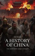 The Northern Song Dynasty: A History of China