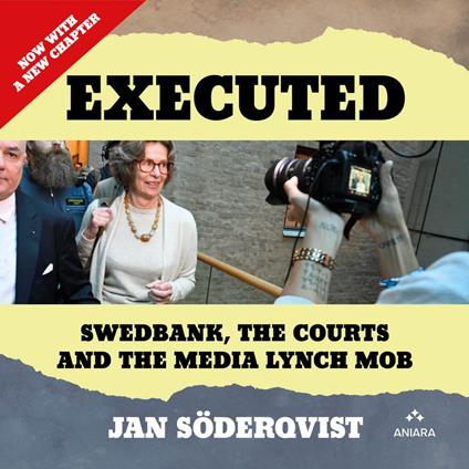 Executed — Swedbank, the Courts and the Media Lynch Mob