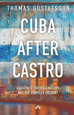 Cuba After Castro - Thomas Gustafsson - cover