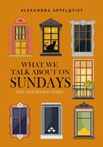 What We Talk About On Sundays