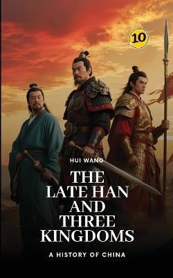 The Late Han and Three Kingdoms: Part One - Hui Wang - cover