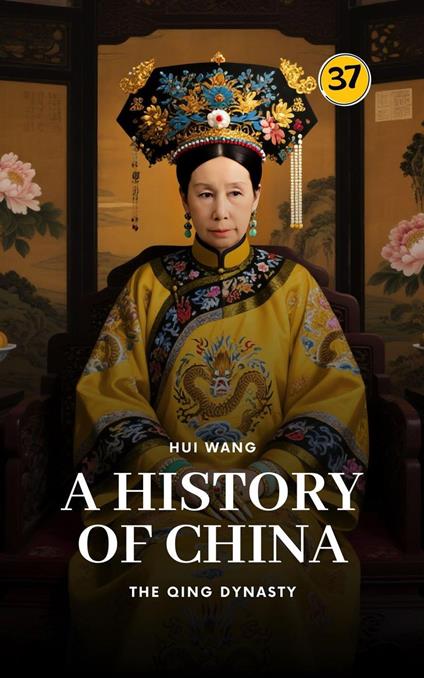 The Qing Dynasty: A History of China