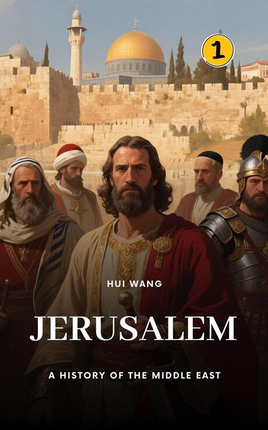 Jerusalem: A History of the Middle East