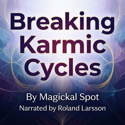 Breaking Karmic Cycles