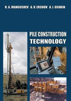 Pile Construction Technology - Rashid Mangushev,Andrey Ershov,Anatoly Osokin - cover