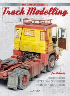 The Complete Guide to Truck Modelling - Jan Rosecky - cover