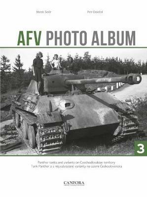 AFV Photo Album: Vol. 3: Panther Tanks and Variants on Czechoslovakian Territory - Marek Solar,Petr Dolezal - cover