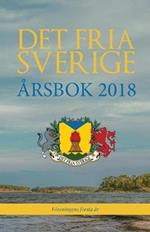 Det fria Sverige: Arsbok 2018: Foereningens foersta ar