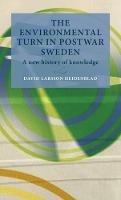 The Environmental Turn in Postwar Sweden: A New History of Knowledge - David Larsson Heidenblad - cover