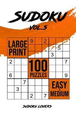 Sudoku Large Print: 100 Easy and Medium Puzzles - Sudoku Lovers - cover