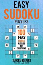 Easy Sudoku Puzzles: 100 Easy Sudoku Puzzles And Solutions