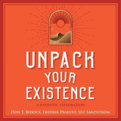 Unpack Your Existence