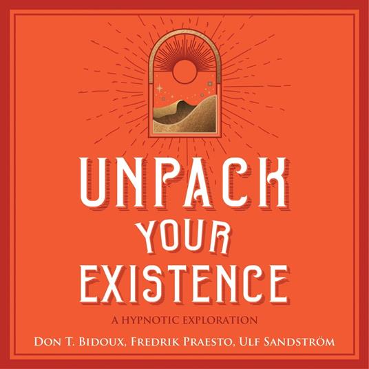 Unpack Your Existence