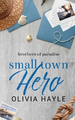 Small Town Hero - Olivia Hayle - cover
