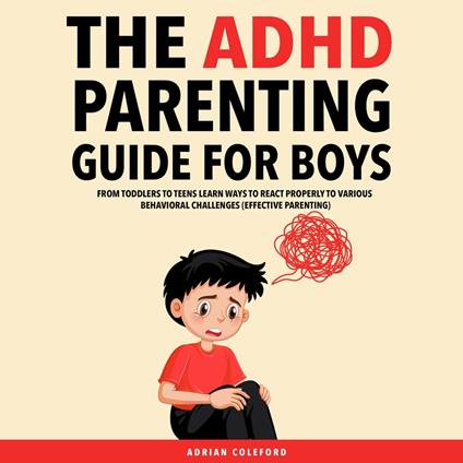 The ADHD Parenting Guide for Boys