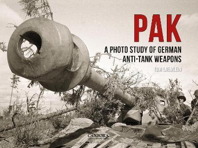 PAK: A Photo Study of German Anti-Tank Weapons - Tom TomLaemlein - cover