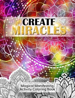 Create Miracles Magical Manifestation Coloring Book - Luna Sparkle - cover