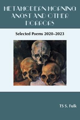 Metamodern Morning Angst and Other Horrors - Ts S Fulk - cover