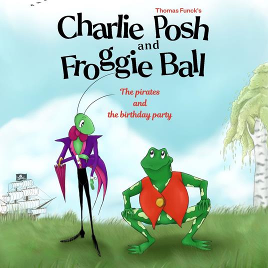 Thomas Funck's Charlie Posh and Froggie Ball