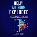 Help! My Room Exploded