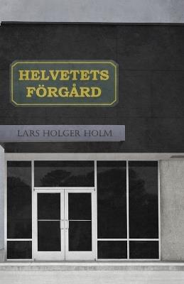 Helvetets förgård - Lars Holger Holm - cover