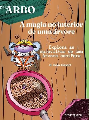 A magia no interior de uma árvore: Explora as maravilhas de uma árvore - B Ivón Hassel - cover