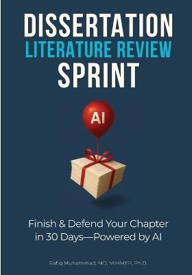 Dissertation Literature Review Sprint: Finish & Defend Your Chapter in 30 Days-Powered by AI - Rafiq Muhammad - cover