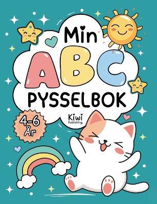 Min ABC pysselbok: Lär dig alfabetet, skriva och känna igen bokstäver. - Kiwi Publishing - cover