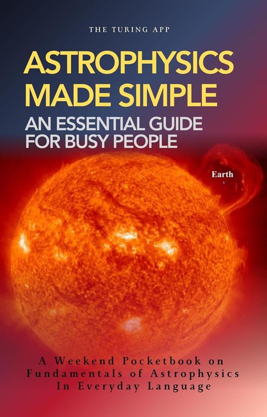 Essential Astrophysics For Normal People