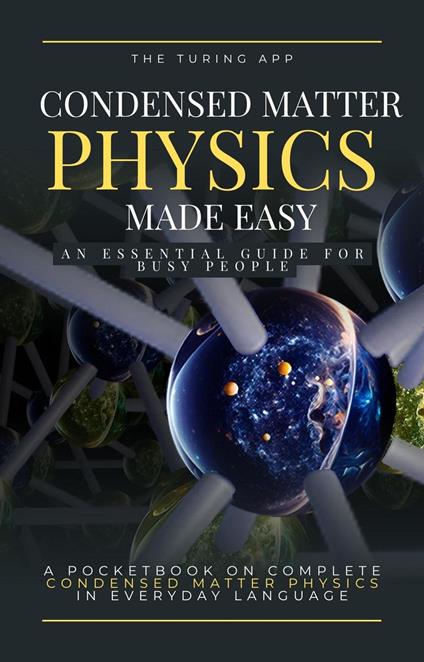 Condensed Matter Physics Made Simple