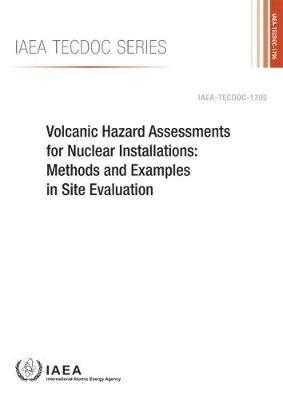 Volcanic Hazard Assessments for Nuclear Installations: Methods and Examples in Site Evaluation - IAEA - cover