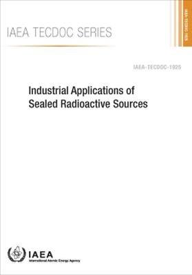 Industrial Applications of Sealed Radioactive Sources - IAEA - cover