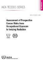 Assessment of Prospective Cancer Risks from Occupational Exposure to Ionizing Radiation - IAEA - cover