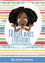 Frieda makes a difference: the sustainable development goals and how you too can change the world