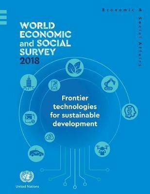 World economic and social survey 2018: frontier technologies for sustainable development - United Nations: Department of Economic and Social Affairs - cover