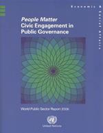 World Public Sector Report: People Matter, Civic Engagement in Public Governance, 2008