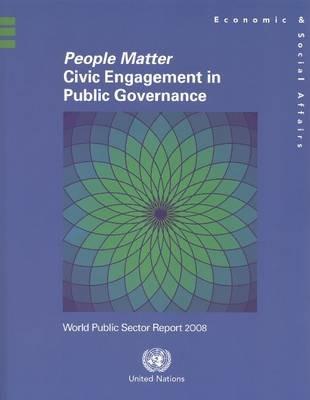 World Public Sector Report: People Matter, Civic Engagement in Public Governance, 2008 - United Nations - cover